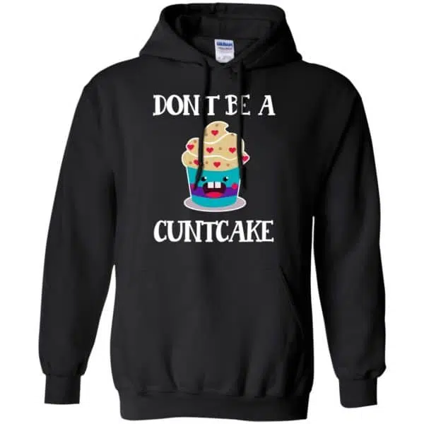 Don't Be A Cuntcake Shirt, Hoodie, Tank 7