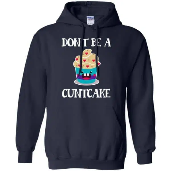 Don't Be A Cuntcake Shirt, Hoodie, Tank 8