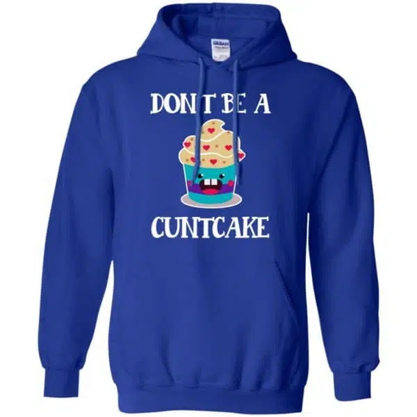 Don't Be A Cuntcake Shirt, Hoodie, Tank 10