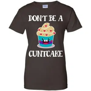 Don't Be A Cuntcake Shirt, Hoodie, Tank 23