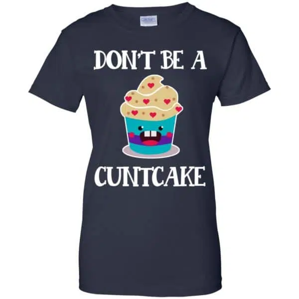 Don't Be A Cuntcake Shirt, Hoodie, Tank 13