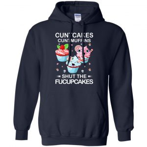 Cuntcakes Cuntmuffins Shut The Fucupcakes Shirt, Hoodie, Tank 19