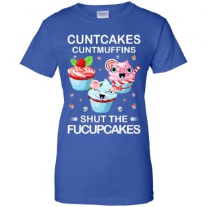 Cuntcakes Cuntmuffins Shut The Fucupcakes Shirt, Hoodie, Tank 25