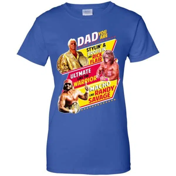 Dad You Are Stylin' & Profilin Like Rick Flair Ultimate Like The Warrior Macho Like Randy Savage Shirt, Hoodie, Tank 14