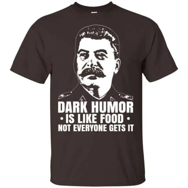 Dark Humor Is Like Food Not Everyone Gets It Shirt, Hoodie, Tank 4