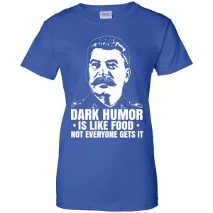 Dark Humor Is Like Food Not Everyone Gets It Shirt, Hoodie, Tank 25