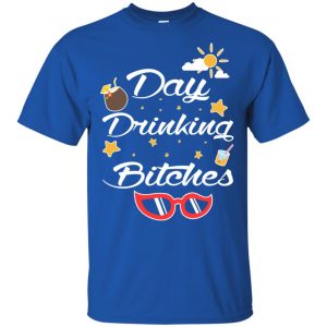 Day Drinking Bitches Shirt, Hoodie, Tank 16
