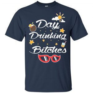 Day Drinking Bitches Shirt, Hoodie, Tank 17