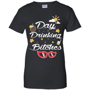 Day Drinking Bitches Shirt, Hoodie, Tank 22