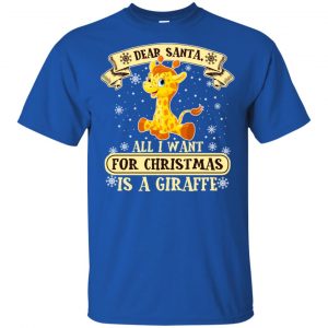 Dear Santa All I Want For Christmas Is A Giraffe T-Shirts, Hoodie, Sweater 16