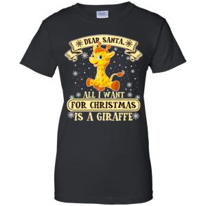 Dear Santa All I Want For Christmas Is A Giraffe T-Shirts, Hoodie, Sweater 22