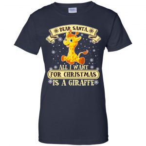 Dear Santa All I Want For Christmas Is A Giraffe T-Shirts, Hoodie, Sweater 24