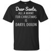 Dear Santa All I Want For Christmas Is Daryl Dixon T-Shirts, Hoodie, Sweater 2