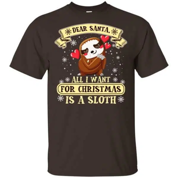 Dear Santa All I Want For Christmas Is A Sloth T-Shirts, Hoodie, Sweater 4