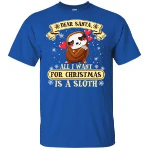 Dear Santa All I Want For Christmas Is A Sloth T-Shirts, Hoodie, Sweater 16