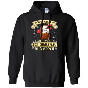 Dear Santa All I Want For Christmas Is A Sloth T-Shirts, Hoodie, Sweater 18