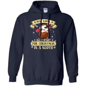 Dear Santa All I Want For Christmas Is A Sloth T-Shirts, Hoodie, Sweater 19