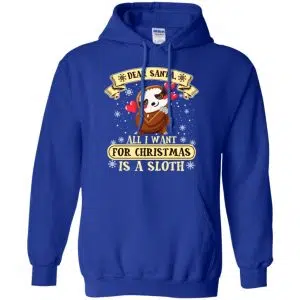 Dear Santa All I Want For Christmas Is A Sloth T-Shirts, Hoodie, Sweater 21