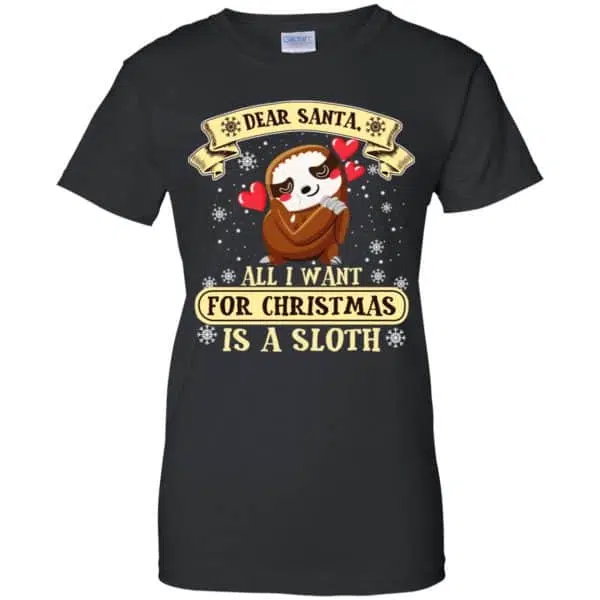 Dear Santa All I Want For Christmas Is A Sloth T-Shirts, Hoodie, Sweater 11
