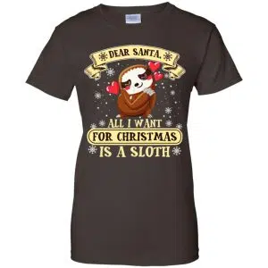 Dear Santa All I Want For Christmas Is A Sloth T-Shirts, Hoodie, Sweater 23