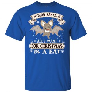 Dear Santa All I Want For Christmas Is A Bat T-Shirts, Hoodie, Sweater 8