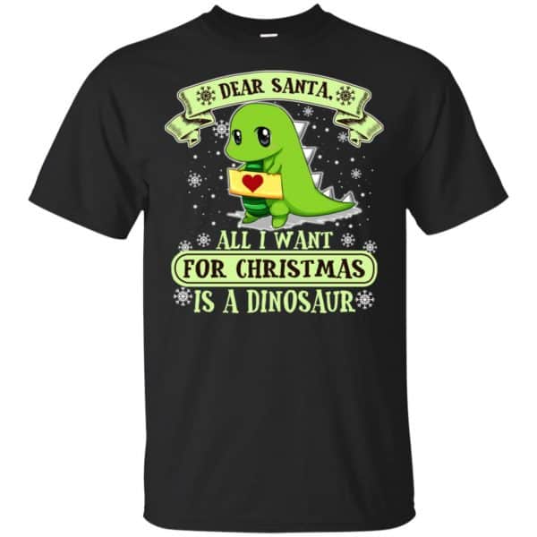 Dear Santa All I Want For Christmas Is A Dinosaur T-Shirts, Hoodie, Sweater 3
