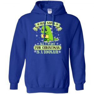 Dear Santa All I Want For Christmas Is A Dinosaur T-Shirts, Hoodie, Sweater 21