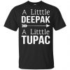 A Little Deepak A Little Tupac Shirt, Hoodie, Tank 2