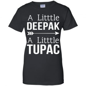 A Little Deepak A Little Tupac Shirt, Hoodie, Tank 9