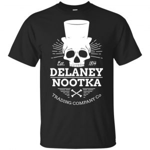 The Delaney Nootka Trading Company Est 1814 Shirt, Hoodie, Tank