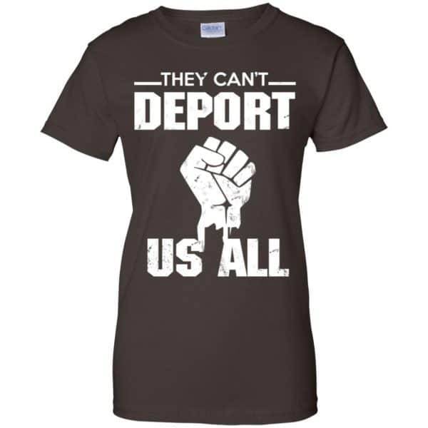 They Can’t Deport Us All Shirt, Hoodie, Tank Apparel 12