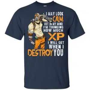 I May Look Calm But In My Mind I'm Thinking How Much XP I Will Get When I Destroy You Shirt, Hoodie, Tank 17