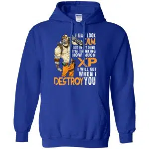I May Look Calm But In My Mind I'm Thinking How Much XP I Will Get When I Destroy You Shirt, Hoodie, Tank 21