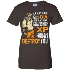 I May Look Calm But In My Mind I'm Thinking How Much XP I Will Get When I Destroy You Shirt, Hoodie, Tank 23