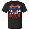 You Can’t Spell Sausage Without USA Shirt, Hoodie, Tank 1