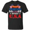 You Can’t Spell Sausage Without USA Shirt, Hoodie, Tank 2