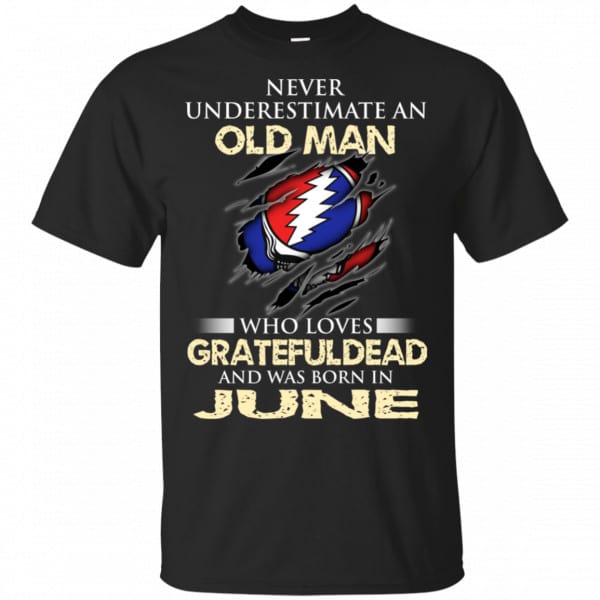 An Old Man Who Loves Grateful Dead And Was Born In June Shirt, Hoodie, Tank 3
