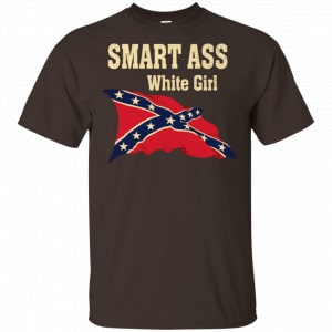 Smart Ass White Girl Shirt, Hoodie, Tank 7
