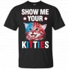Show Me Your Kitties Cat Shirt, Hoodie, Tank 2
