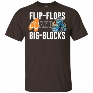 Flip Flops And Big Blocks Shirt, Hoodie, Tank Apparel 2