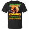 I Would Push Up In Front Of Zombies To Save My Doberman Shirt, Hoodie, Tank 1