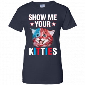 Show Me Your Kitties Cat Shirt, Hoodie, Tank 24 Show Me Your Kitties Cat Shirt, Hoodie, Tank 24