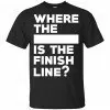 Where The Blank Is The Finish Line Shirt, Hoodie, Tank 2