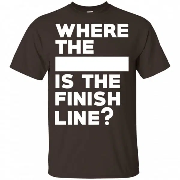 Where The Blank Is The Finish Line Shirt, Hoodie, Tank 4