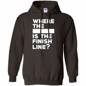 Where The Blank Is The Finish Line Shirt, Hoodie, Tank 20