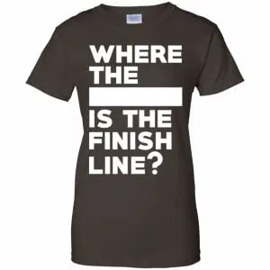 Where The Blank Is The Finish Line Shirt, Hoodie, Tank 23