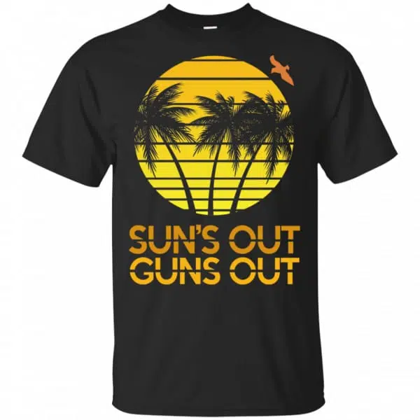 Sun's Out Guns Out Shirt, Hoodie, Tank 3