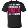 Torn Between Looking Like A Snack And Eating One Shirt, Hoodie, Tank 1
