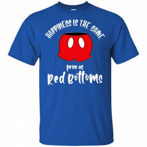 Happiness Is The Same Price As Red Bottoms Shirt, Hoodie, Tank 16