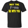 May The Mass Times Acceleration Be With You Shirt, Hoodie, Tank 1